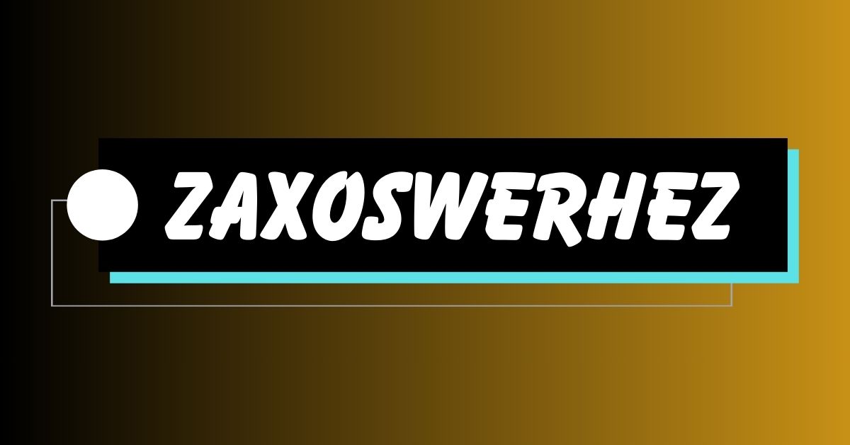 Zaxoswerhez