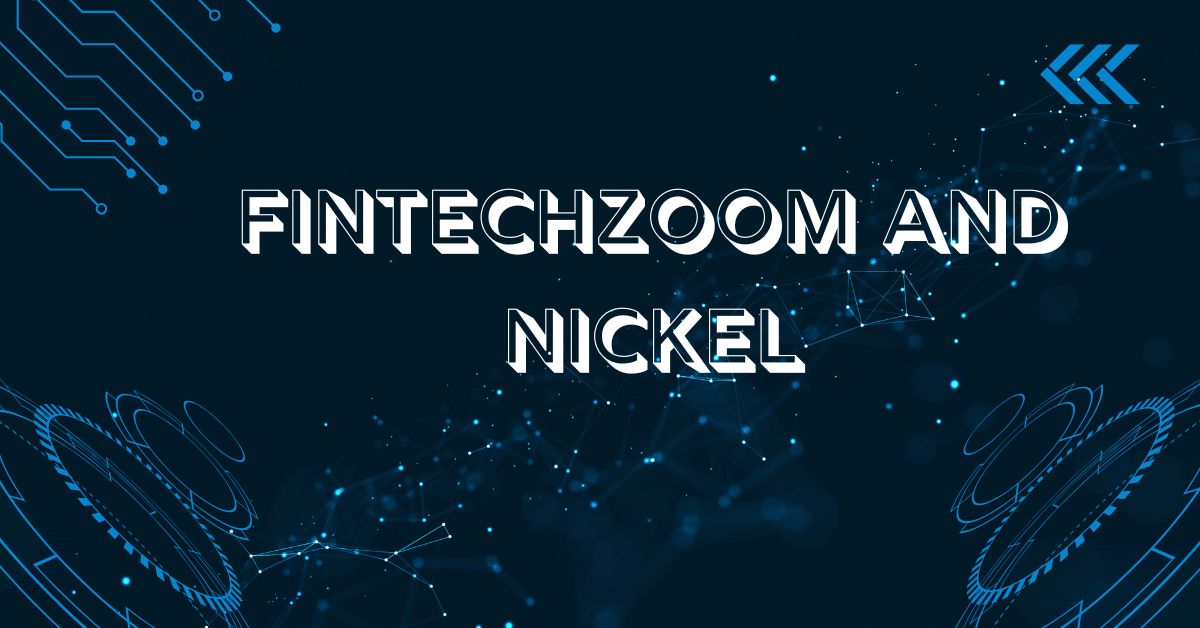 FintechZoom and Nickel