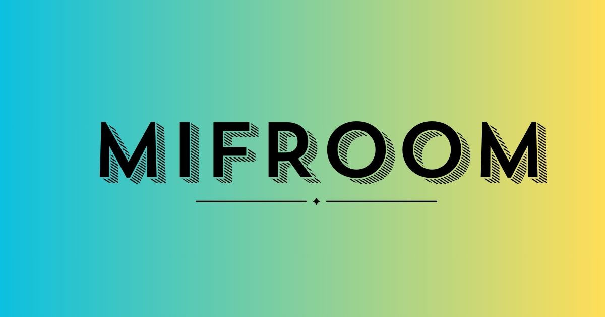 Mifroom